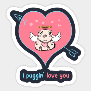 I puggin' love you Sticker